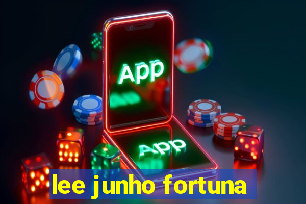 lee junho fortuna